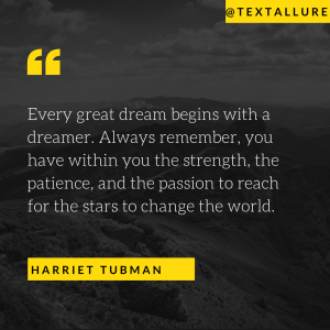 A quote by Harriet Tubman