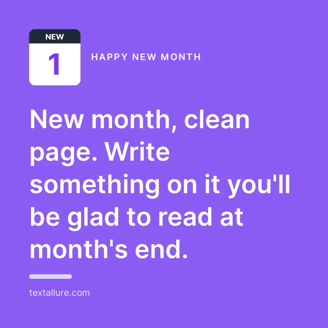 Violet happy new month card with a calendar showing day 1 and the message: New month, clean page. Write something on it you'll be glad to read at month's end.