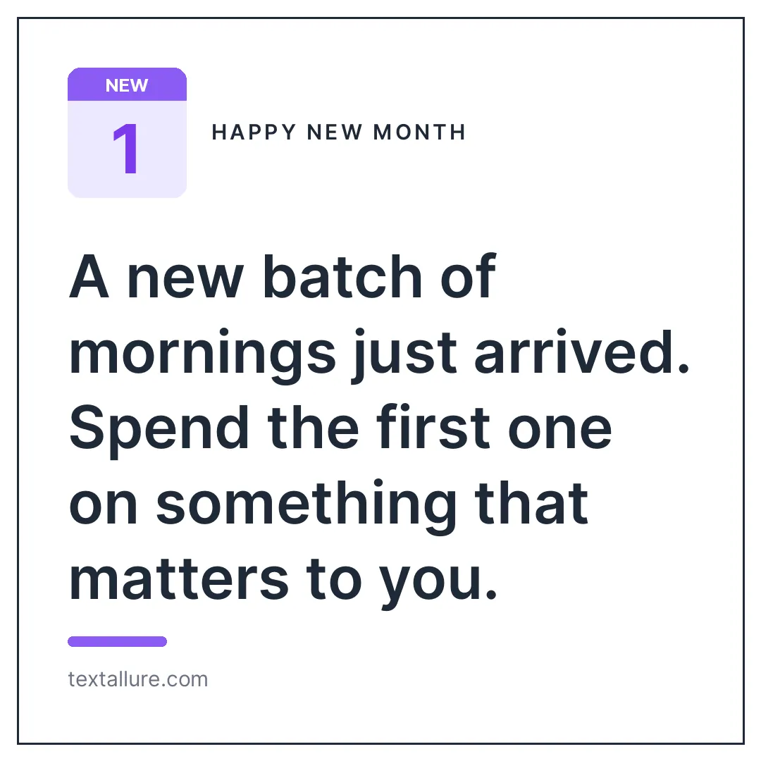 White happy new month card with a purple calendar tile and the message: A new batch of mornings just arrived. Spend the first one on something that matters to you.