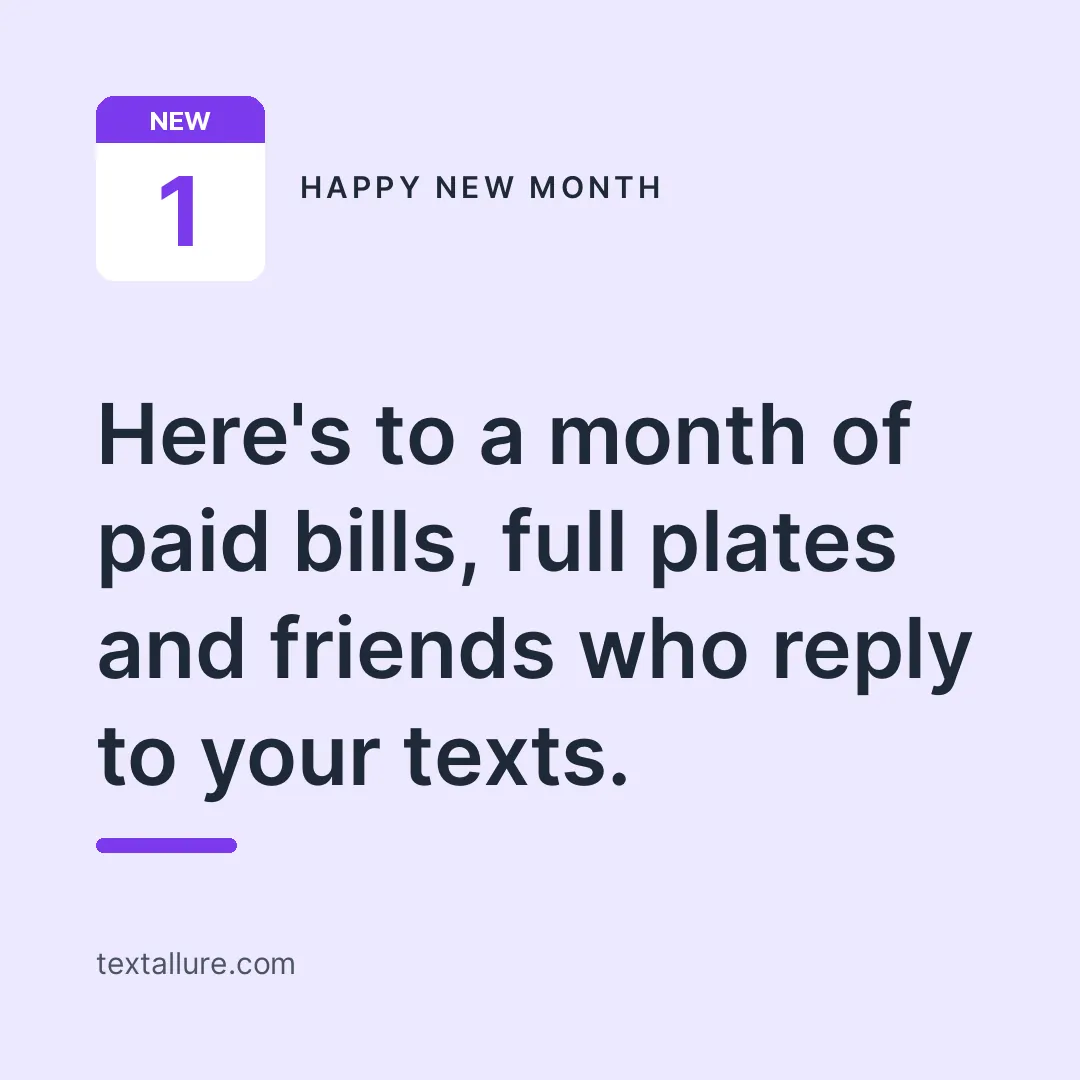 Pale lilac happy new month card with the message: Here's to a month of paid bills, full plates and friends who reply to your texts.