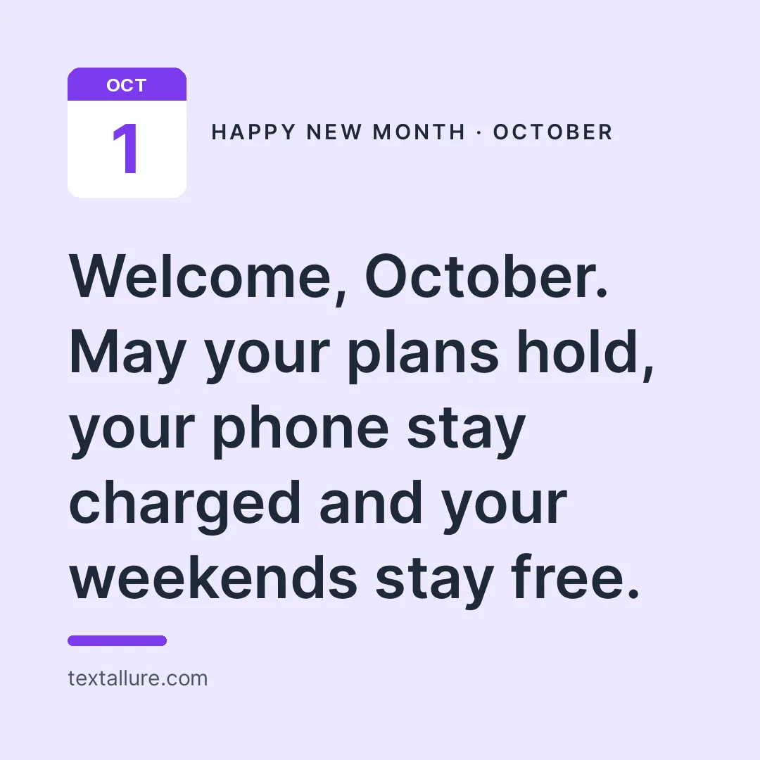 Pale lilac October new month card with the message: Welcome, October. May your plans hold, your phone stay charged and your weekends stay free.